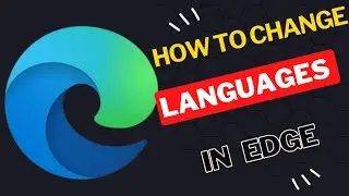 How to Change Languages in Edge Browser