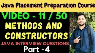 Video-11 || Methods and  Constructors Part-4 || Java Interview Preparation Course