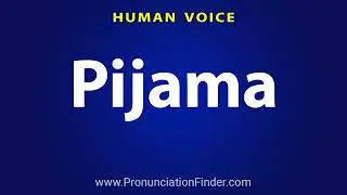 How To Pronounce Pijama