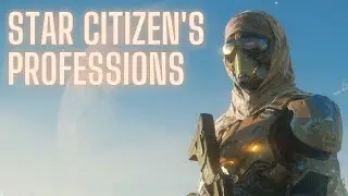 Professions & Careers in Star Citizen - a Deep Dive