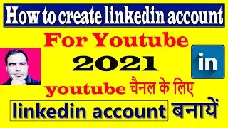 how to create linkedin account | linkedin profile | linkedin 2021 | in hindi