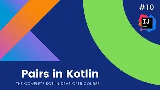 The Complete Kotlin Course #10 - Pairs in Kotlin - Kotlin Tutorials  for Beginners