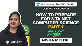 NTA UGC NET | How to prepare for NTA NET Computer Science - Part 1  | Nisha Mittal | Unacademy