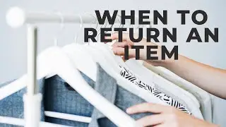 WHEN YOU SHOULD RETURN AN ITEM | JULIA MARIE B