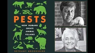 Bethany Brookshire, in conversation with Harriet Ritvo, "Pests: How Humans Create Animal Villains"