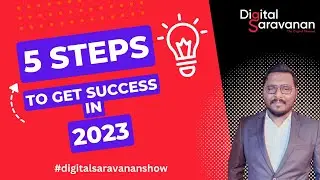 5 Basic Steps to Get Success in 2023 - Tamil | Digital Saravanan Show