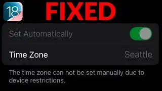 How To Fix The Time Zone Cannot Be Set Manually Due To Device Restrictions On iPhone iOS 18
