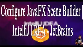 Configure JavaFX Scene Builder | IntelliJ IDEA - JetBrains