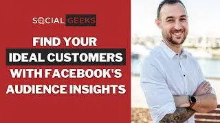 How To Use Facebook's Audience Insights to Find Your Ideal Customers