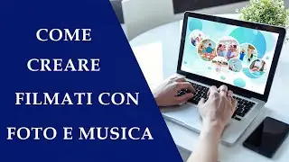 🎥 Programma per creare filmati con le foto e musica - Guida rapida