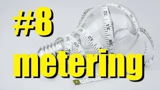 8#  Camera Metering - measuring light