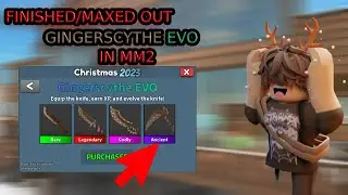 FINISHED/ MAXED OUT GINGERSCYTHE EVO (MM2)