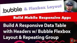 Bubble.io Flexbox - Build A Mobile Responsive Data Table W/ Flexbox, Repeating Group & Dynamic Data