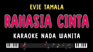 RAHASIA CINTA - Karaoke Nada Wanita [ EVIE TAMALA ]