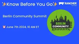 Know Before You Go: Berlin Community Summit