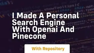 I made a personal search engine with openai and pinecone