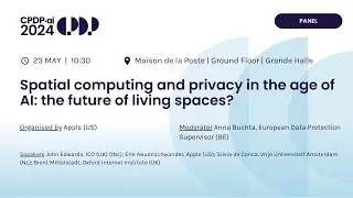 CPDP.ai 2024 - Spatial Computing and Privacy in the Age of AI:  The Future of Living Spaces?