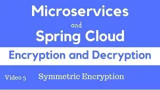 Spring Cloud Config Server - Symmetric Encryption and Decryption.