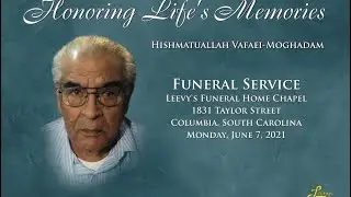 Mr. Hishmatullah Vafaei-Moghadam- June 7, 2021- Leevy's Funeral Home Livestream