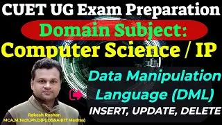 CUET UG / PG Computer Science Exam #8 : Data Manipulation Language | INSERT | UPDATE | DELETE