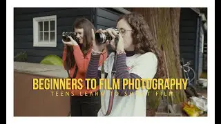 Beginners to Film Photography | Teens shoot Film