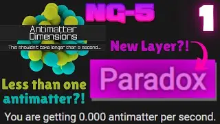 Antimatter Dimensions NG-5 (NG-----) Episode 1: MAKING LESS THAN ONE ANTIMATTER!!!