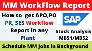 SAP PO,SES,PR,APO work flow Report ISchedule SAP Jobs in Background I SAP MM warehouse Stock Report