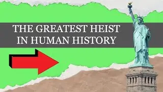 The Greatest Heist in Human History