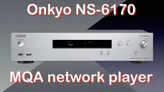 Onkyo NS-6170 MQA network player and tuner