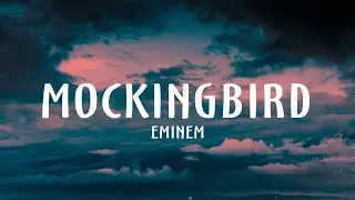 Eminem - Mockingbird (Lyrics)