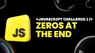 Javascript Challenge 1 - ZEROS AT THE END