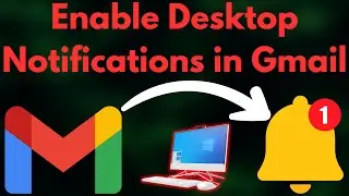 How to Enable Gmail Notifications on Desktop |  How to Enable Gmail Desktop Notifications PC