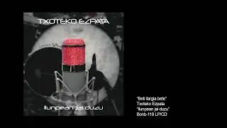 TXOTEKO EZPATA - Beti ilargia bete