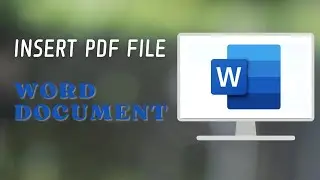 How to Insert PDF File in Word Document | Add PDF to a Word Document