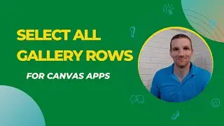 Power Apps - Select All Gallery Rows
