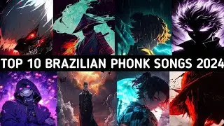 Top 10 Brazilian Phonk Songs 2024 || Brazilian Phonk