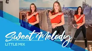 Sweet Melody - Little Mix - Easy Dance Video - Choreography - Baile - Coreografia