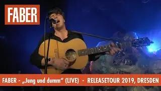 Faber - Jung und dumm (Offizielles Live Video)