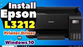 How to Download & Install Epson L3212 Printer Driver in Windows 10 PC or Laptop