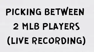 Give me 2 MLB players and I’ll say which is better