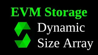 Dynamic Size Arrays | EVM Storage 7