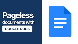 Pageless Documents with Google Docs