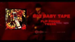 big baby tape - flip phone twerk (slowed & reverb)