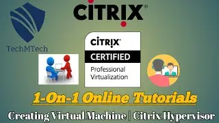 Creating Virtual Machines in Citrix Hypervisor/XenServer using XenCenter | 1-On-1 Online Tutorials.