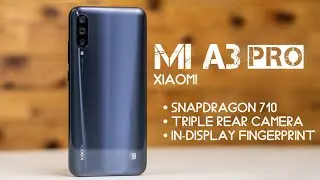 Mi A3 Pro With Triple Rear Cameras, Snapdragon 710 : Price, Specifications