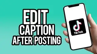 How To Edit Tiktok Caption AFTER Posting (2023)