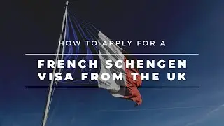 How to apply for a French Schengen Visa from the UK