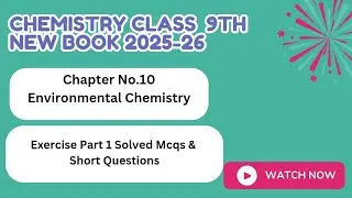 Exercise Part 1|Mcqs & Short Questions|Chapter No.10|Chemistry new book class 9th 2025-26|Science