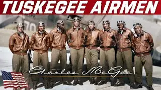 TUSKEGEE AIRMEN: Charles McGee | World War 2 Heroes