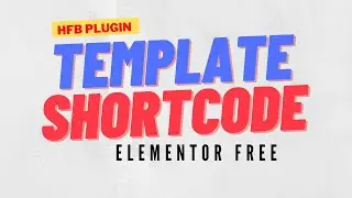 Template Shortcodes for Elementor Free with HFB Addon Plugin